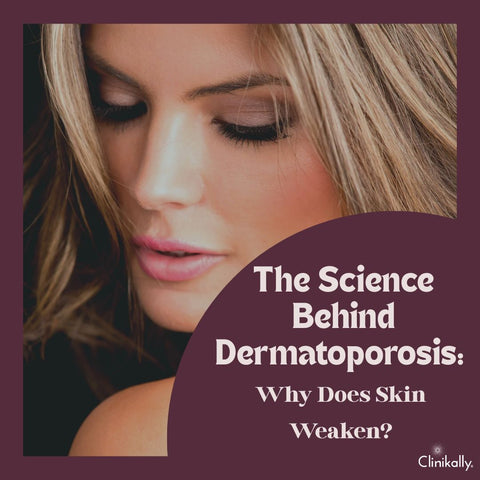 The Science Behind Dermatoporosis: Why Does Skin Weaken?