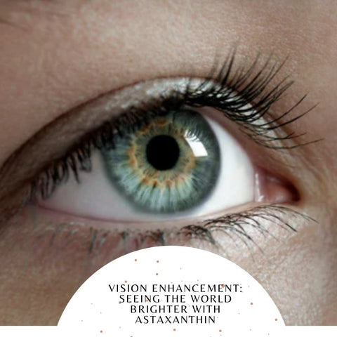 Vision Enhancement: Seeing the World Brighter with Astaxanthin