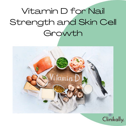 Vitamin D for Nail Strength and Skin Cell Growth