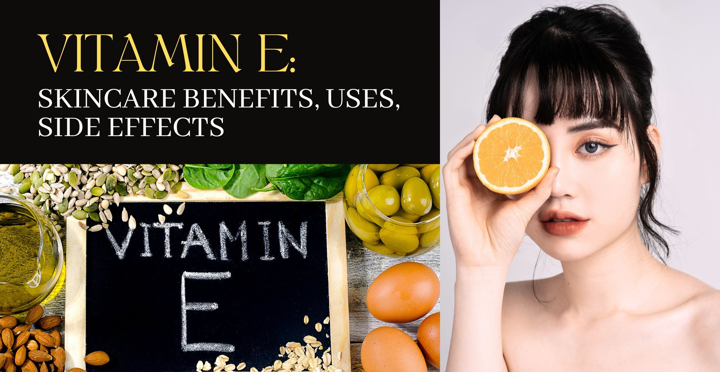 Vitamin E: Skincare Benefits, Uses, Side Effects