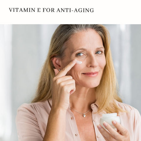 Vitamin E for Anti-Aging
