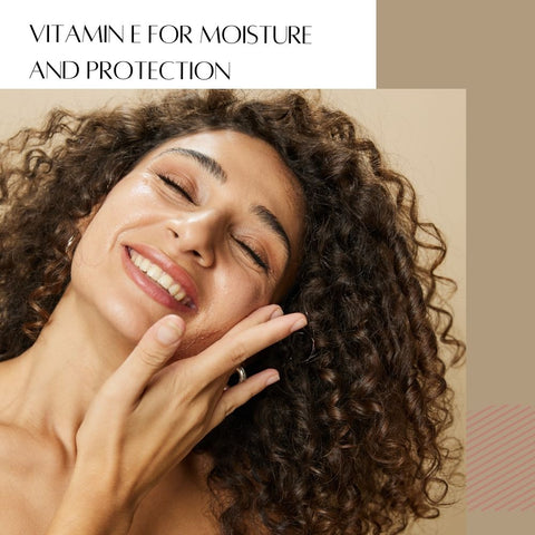 Vitamin E for Moisture and Protection