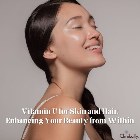 Vitamin U for Skin and Hair: Enhancing Your Beauty from Within