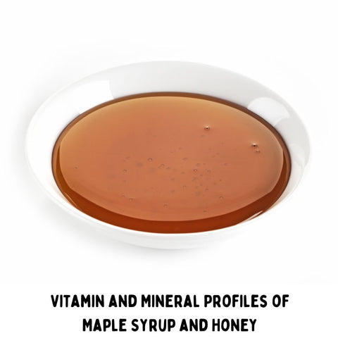 Vitamin and Mineral Profiles of Maple Syrup and Honey