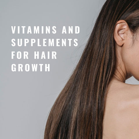 Vitamins and Supplements for Hair Growth