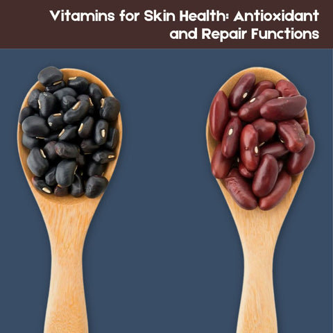 Vitamins for Skin Health: Antioxidant and Repair Functions