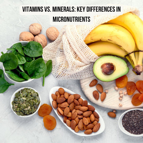 Vitamins vs. Minerals: Key Differences in Micronutrients