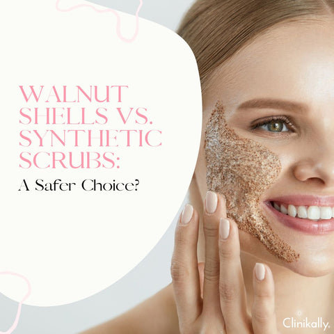 Walnut Shells vs. Synthetic Scrubs: A Safer Choice?