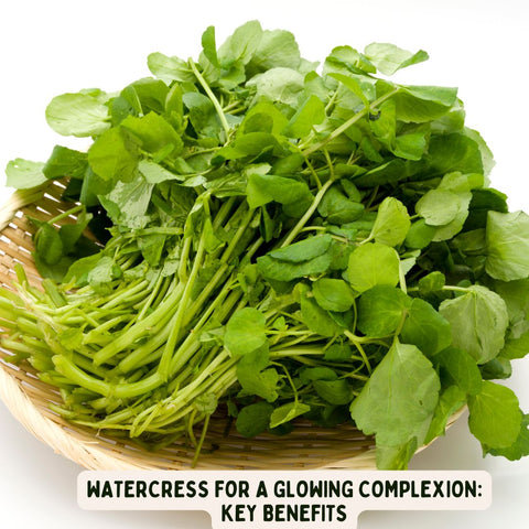 Watercress for a Glowing Complexion: Key Benefits