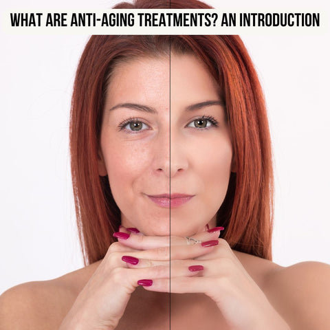 What Are Anti-Aging Treatments? An Introduction