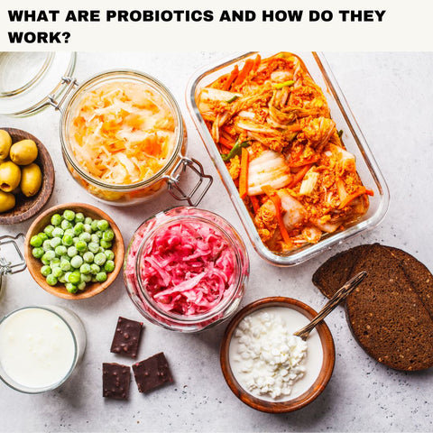 What Are Probiotics and How Do They Work?
