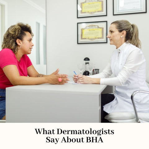 What Dermatologists Say About BHA