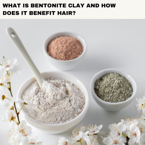 What Is Bentonite Clay and How Does It Benefit Hair?