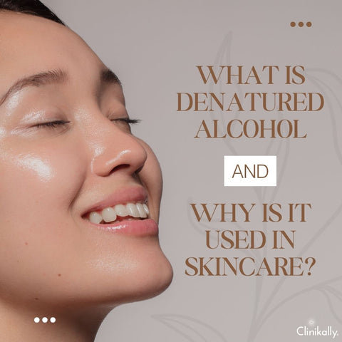 What Is Denatured Alcohol and Why Is It Used in Skincare?