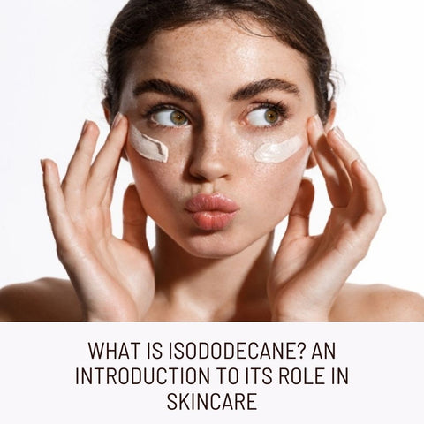 What Is Isododecane? An Introduction to Its Role in Skincare