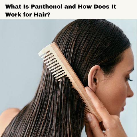 What Is Panthenol and How Does It Work for Hair?