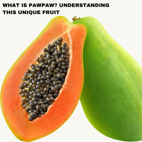 What Is Pawpaw? Understanding This Unique Fruit