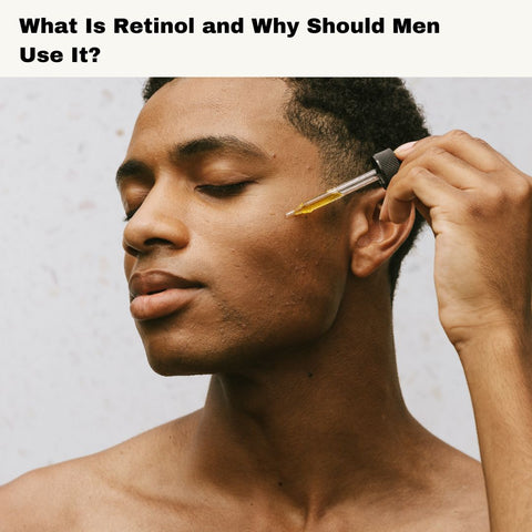 What Is Retinol and Why Should Men Use It?