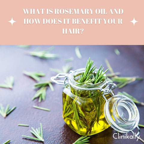 What Is Rosemary Oil and How Does It Benefit Your Hair?