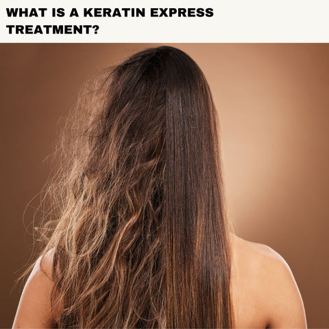 What Is a Keratin Express Treatment?