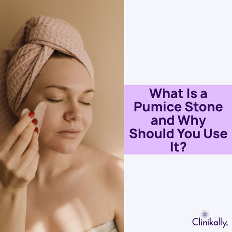 What Is a Pumice Stone and Why Should You Use It?
