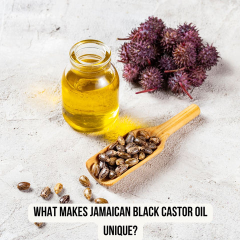 What Makes Jamaican Black Castor Oil Unique?