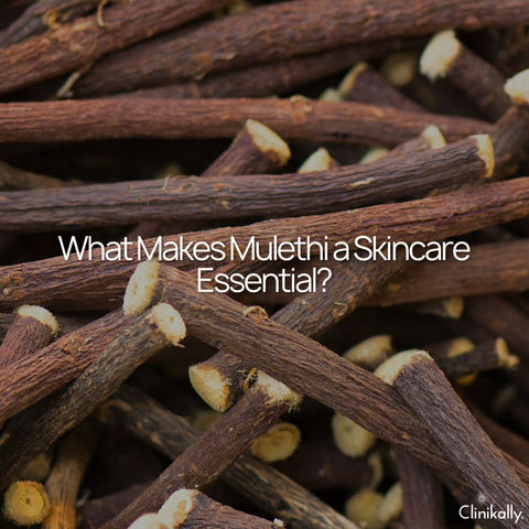 What Makes Mulethi a Skincare Essential?