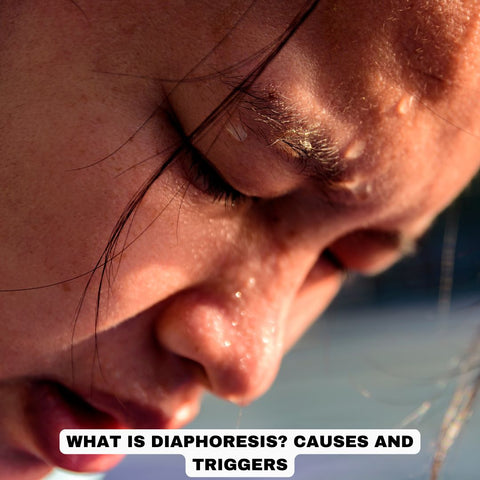 What is Diaphoresis? Causes and Triggers