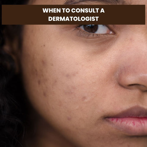 When to Consult a Dermatologist