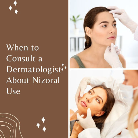 When to Consult a Dermatologist About Nizoral Use