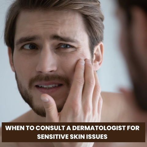 When to Consult a Dermatologist for Sensitive Skin Issues
