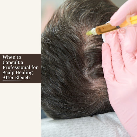 When to Consult a Professional for Scalp Healing After Bleach