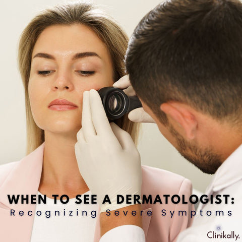 When to See a Dermatologist: Recognizing Severe Symptoms