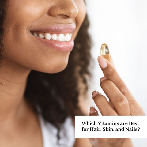 Which Vitamins are Best for Hair, Skin, and Nails?
