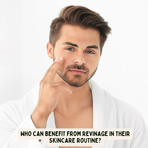 Who Can Benefit from Revinage in Their Skincare Routine?