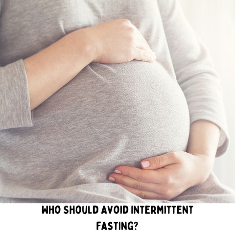 Who Should Avoid Intermittent Fasting?