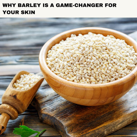 Why Barley is a Game-Changer for Your Skin