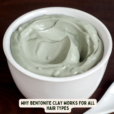 Why Bentonite Clay Works for All Hair Types