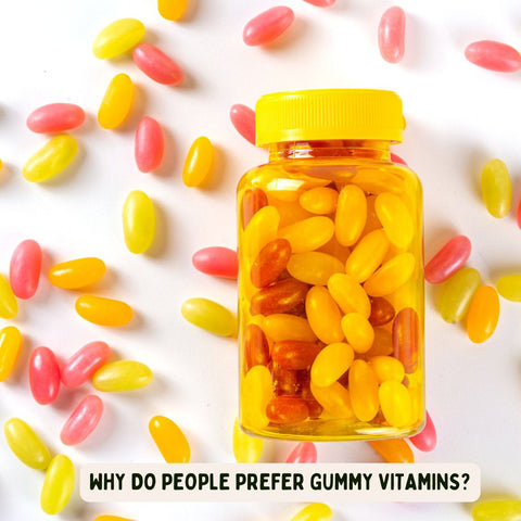 Why Do People Prefer Gummy Vitamins?