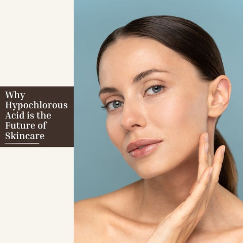 Why Hypochlorous Acid is the Future of Skincare