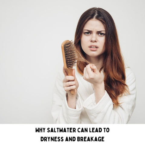 Why Saltwater Can Lead to Dryness and Breakage