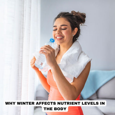 Why Winter Affects Nutrient Levels in the Body
