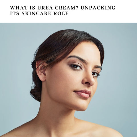 What is urea cream? Unpacking its skincare role